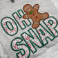 Oh snap gingerbread Faux embroidered design on tee or sweatshirt