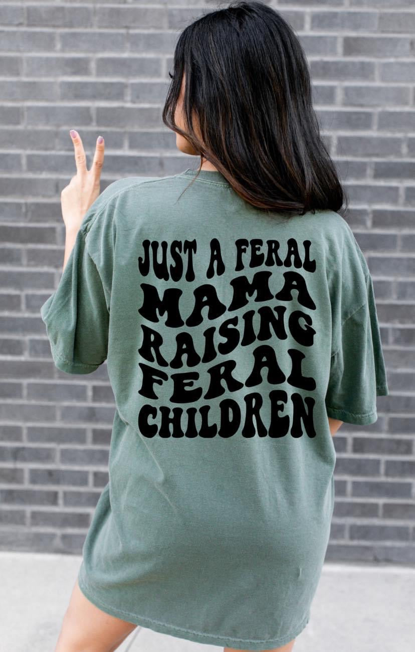 Feral Mama tee (Back Design)